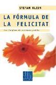 la formula de la felicitat: com s originen els sentiments positiu s-stefan klein-9788466403689 la formula de la felicitat: com s originen els sentiments positiu s-stefan klein-9788466403689