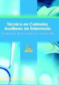 tecnico en cuidados, auxiliares de enfermeria. cuestionario de autoevaluacion comentado-9788466539289 tecnico en cuidados, auxiliares de enfermeria. cuestionario de autoevaluacion comentado-9788466539289