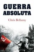 guerra absoluta-chris bellamy-9788466647489 guerra absoluta-chris bellamy-9788466647489