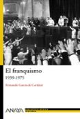 el franquismo (1939-1975)-fernando garcia de cortazar-9788466763189 el franquismo (1939-1975)-fernando garcia de cortazar-9788466763189