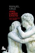 amo, luego existo: los filosofos y el amor (premio espasa ensayo 2010)-manuel cruz-9788467007589 amo, luego existo: los filosofos y el amor (premio espasa ensayo 2010)-manuel cruz-9788467007589