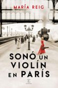 Libros en pdf gratis en inglés para descargar. SONÓ UN VIOLÍN EN PARÍS MOBI ePub 9788467076189 de MARÍA REIG (Spanish Edition)