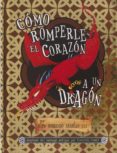 como romperle el corazon a un dragon-cressida cowell-9788467560589 como romperle el corazon a un dragon-cressida cowell-9788467560589