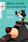 morris, el cole ha desaparecido-gabriela keselman-9788467579789 morris, el cole ha desaparecido-gabriela keselman-9788467579789