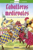 caballeros medievales-ana (ed.) doblado-9788467729689 caballeros medievales-ana (ed.) doblado-9788467729689