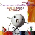 ¿que te gustaria inventar?-violeta monreal-9788467828689 ¿que te gustaria inventar?-violeta monreal-9788467828689