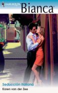 seducción italiana (ebook)-karen van der zee-9788468700489 seducción italiana (ebook)-karen van der zee-9788468700489