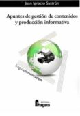 apuntes de gestion de contenidos y produccion informativa-juan ignacio sastron-9788470744389 apuntes de gestion de contenidos y produccion informativa-juan ignacio sastron-9788470744389