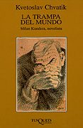 la trampa del mundo: milan kundera, novelista-kvetoslav chvatik-9788472237889 la trampa del mundo: milan kundera, novelista-kvetoslav chvatik-9788472237889