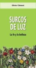 surcos de luz: la fe y la belleza-olivier clement-9788472399389 surcos de luz: la fe y la belleza-olivier clement-9788472399389