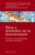 ritos y simbolos en la tauromaquia: en torno a la antropologia de julian pitt-rivers-pedro romero de solis-9788472905689 ritos y simbolos en la tauromaquia: en torno a la antropologia de julian pitt-rivers-pedro romero de solis-9788472905689
