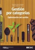 gestion por categorias: optimizacion del surtido-francisco serra sedeño-alberto morant cimas-9788473566889 gestion por categorias: optimizacion del surtido-francisco serra sedeño-alberto morant cimas-9788473566889