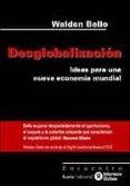 desglobalizacion: idea para una nueva economia mundial-walden bello-9788474266689 desglobalizacion: idea para una nueva economia mundial-walden bello-9788474266689