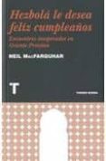 hezbola le desea feliz cumpleaños: encuentros inesperados en orie nte medio-neil macfarq-9788475069289 hezbola le desea feliz cumpleaños: encuentros inesperados en orie nte medio-neil macfarq-9788475069289