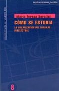 como se estudia: la organizacion del trabajo intelectual-maria teresa serafini-9788475096889 como se estudia: la organizacion del trabajo intelectual-maria teresa serafini-9788475096889