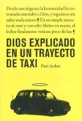 dios explicado en un trayecto de taxi-paul arden-9788475567389 dios explicado en un trayecto de taxi-paul arden-9788475567389