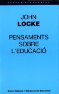pensaments sobre l´educacio-john locke-9788476022689 pensaments sobre l´educacio-john locke-9788476022689