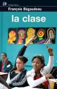 la clase-françois begaudeau-9788476698389 la clase-françois begaudeau-9788476698389