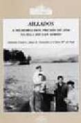 aillados, aillados: a memoria dos presos de 1936 na illa de san s imon-antonio caeiro-x. gonzalez-clara de sad-9788476801789 aillados, aillados: a memoria dos presos de 1936 na illa de san s imon-antonio caeiro-x. gonzalez-clara de sad-9788476801789