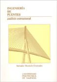 ingenieria de puentes: analisis estructural-salvador monleon cremades-9788477214489 ingenieria de puentes: analisis estructural-salvador monleon cremades-9788477214489