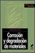 corrosion y degradacion de materiales-enrique otero huerta-9788477385189 corrosion y degradacion de materiales-enrique otero huerta-9788477385189