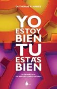yo estoy bien tu estas bien-thomas a. harris-9788478087389 yo estoy bien tu estas bien-thomas a. harris-9788478087389