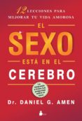 el sexo esta en el cerebro: 12 lecciones para mejorar tu vida amo rosa-dr.daniel g. amen-9788478088089 el sexo esta en el cerebro: 12 lecciones para mejorar tu vida amo rosa-dr.daniel g. amen-9788478088089