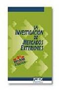 la investigacion de mercados exteriores-olegario llamazares garcia-lomas-9788478114689 la investigacion de mercados exteriores-olegario llamazares garcia-lomas-9788478114689