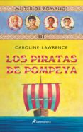 misterios romanos iii :los piratas de pompeya-caroline lawrence-9788478887989 misterios romanos iii :los piratas de pompeya-caroline lawrence-9788478887989