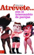 atrevete...con el intercambio de parejas-helene barbe-9788479278489 atrevete...con el intercambio de parejas-helene barbe-9788479278489