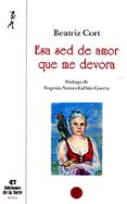 esa sed de amor que me devora-beatriz cort-9788479607289 esa sed de amor que me devora-beatriz cort-9788479607289