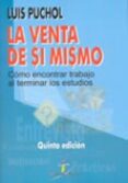 la venta de si mismo: como encontrar trabajo al terminar los estu dios (5ª ed.)-luis puchol-9788479786489 la venta de si mismo: como encontrar trabajo al terminar los estu dios (5ª ed.)-luis puchol-9788479786489
