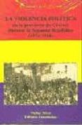 la violencia politica en la provincia de caceres durante la segun da republica (1931-1936)-fernando ayala vicente-9788480101189 la violencia politica en la provincia de caceres durante la segun da republica (1931-1936)-fernando ayala vicente-9788480101189