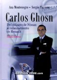 carlos ghosn: del milagro de nissan al relanzamiento de renault-ana montenegro-sergio piccione-9788480889889 carlos ghosn: del milagro de nissan al relanzamiento de renault-ana montenegro-sergio piccione-9788480889889