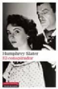 el conspirador-humphrey slater-9788481098389 el conspirador-humphrey slater-9788481098389