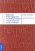 aplicacion de la topografia y la fotogametria a la intervencion e n el patrimonio-francisco maza vazquez-fernando da casa martin-9788481389289 aplicacion de la topografia y la fotogametria a la intervencion e n el patrimonio-francisco maza vazquez-fernando da casa martin-9788481389289