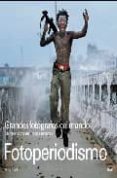 fotoperiodismo: grandes fotografos del mundo, las historias tras sus mejores imagejes-andy steel-9788481564389 fotoperiodismo: grandes fotografos del mundo, las historias tras sus mejores imagejes-andy steel-9788481564389