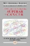 manual de autoayuda para superar el cancer-maria gemma saenz-9788481660289 manual de autoayuda para superar el cancer-maria gemma saenz-9788481660289