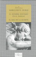 el hombre sentado en el pasillo / el mal de la muerte-marguerite duras-9788483832189 el hombre sentado en el pasillo / el mal de la muerte-marguerite duras-9788483832189