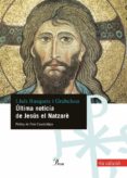 ultima noticia de jesus el natzare-lluis busquets grabulosa-9788484379089 ultima noticia de jesus el natzare-lluis busquets grabulosa-9788484379089