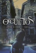 ocultos-jordi sierra i fabra-9788484418689 ocultos-jordi sierra i fabra-9788484418689