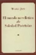 el mundo novelistico de soledad puertolas-wang jun-9788484441489 el mundo novelistico de soledad puertolas-wang jun-9788484441489