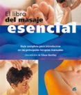 el libro del masaje esencial: guia completa para introducirse en las principales terapias manuales-eilean bentley-9788484451389 el libro del masaje esencial: guia completa para introducirse en las principales terapias manuales-eilean bentley-9788484451389