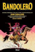 bandolero-carlos gimenez-juan caballero-9788484492689 bandolero-carlos gimenez-juan caballero-9788484492689