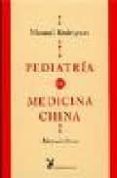 pediatria en medicina china: manual clinico-manuel rodriguez-9788487403989 pediatria en medicina china: manual clinico-manuel rodriguez-9788487403989