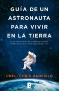 guía de un astronauta para vivir en la tierra (ebook)-chris hadfield-9788490198889 guía de un astronauta para vivir en la tierra (ebook)-chris hadfield-9788490198889