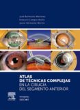 atlas de tecnicas complejas en la cirugia del segmento anterior (ebook)-9788490225189 atlas de tecnicas complejas en la cirugia del segmento anterior (ebook)-9788490225189