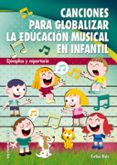 canciones para globalizar la educacion musical en infantil-esther ruiz-9788490230589 canciones para globalizar la educacion musical en infantil-esther ruiz-9788490230589
