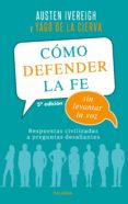 cómo defender la fe sin levantar la voz-austen ivereigh-yago de la cierva-9788490614389 cómo defender la fe sin levantar la voz-austen ivereigh-yago de la cierva-9788490614389