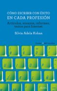 como escribir con exito en cada profesion-silvia adela kohan-9788490653289 como escribir con exito en cada profesion-silvia adela kohan-9788490653289